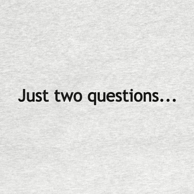 Just two questions -black print by Politix